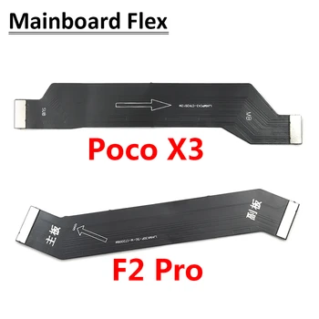 Нова основната дънна платка Гъвкав Кабел За Xiaomi Mi Poco X3 NFC Глобалната версия на F3/Mi 10T 11T Lite /Poco F2 Pro/Mi 10 11 Lite